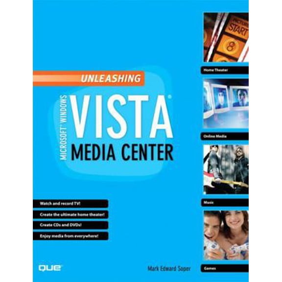Pre-Owned Unleashing Microsoft Windows Vista Media Center (Paperback) 0789736713 9780789736710