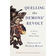 thumbnail image 1 of Quelling the Demons' Revolt: A Novel from Ming China (Translations from the Asian Classics), 1 of 2