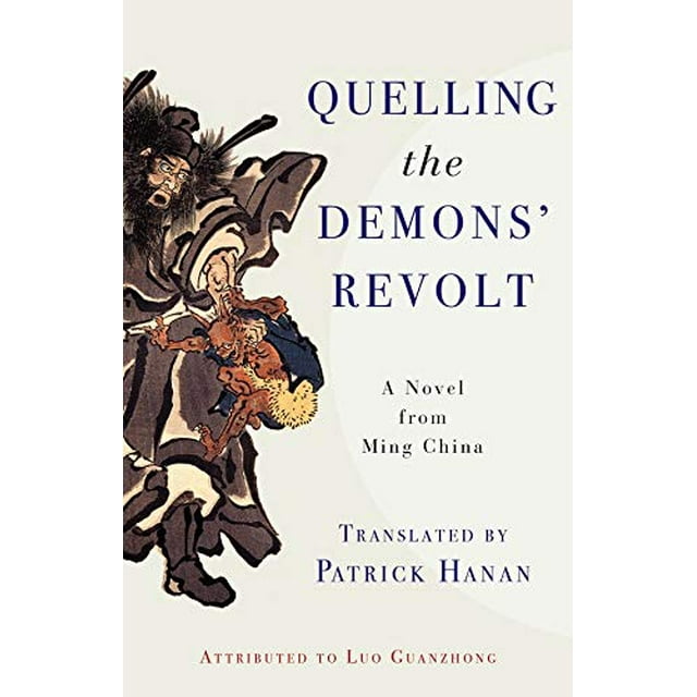 Quelling the Demons' Revolt: A Novel from Ming China (Translations from the Asian Classics)