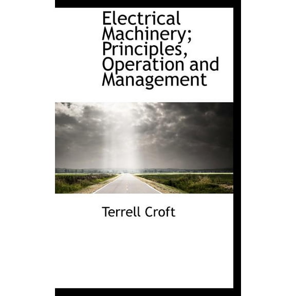 Electrical Machinery; Principles, Operation and Management (Hardcover)