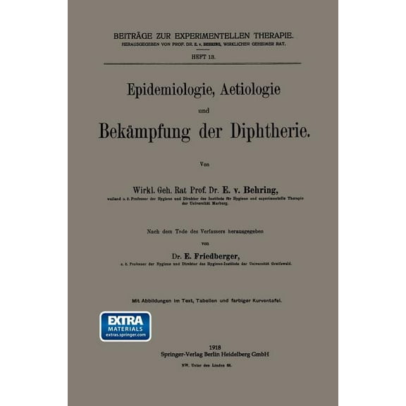 Beiträge Zur Experimentellen Therapie Epidemiologie, Aetiologie Und Bekämpfung Der Diphtherie, Book 13, (Paperback)