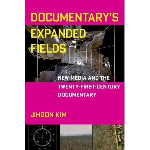 Documentary's Expanded Fields: New Media and the Twenty-First-Century Documentary, (Paperback)