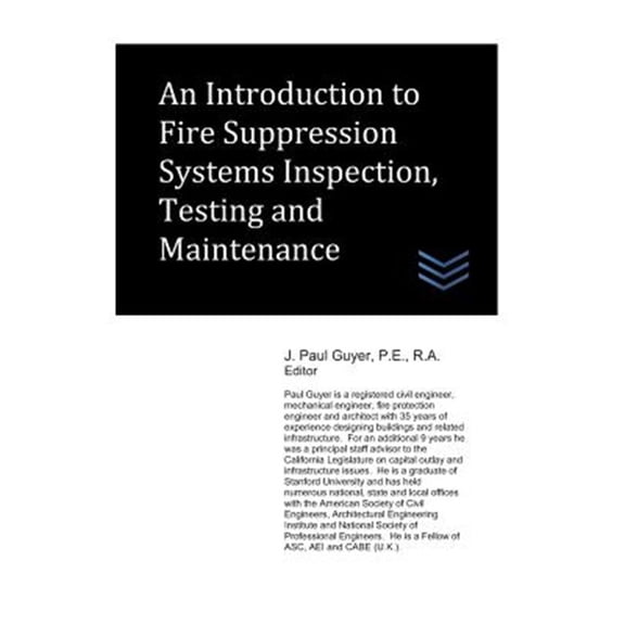 Pre-Owned Fire Protection Engineering: An Introduction to Fire Suppression Systems Inspection, Testing and Maintenance (Paperback)