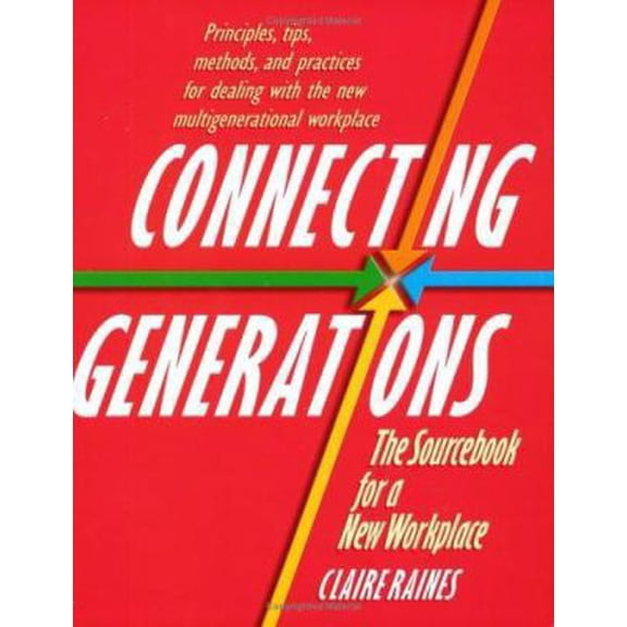 Pre-Owned Connecting Generations: The Sourcebook for a New Workplace (Paperback) 1560526939 9781560526933