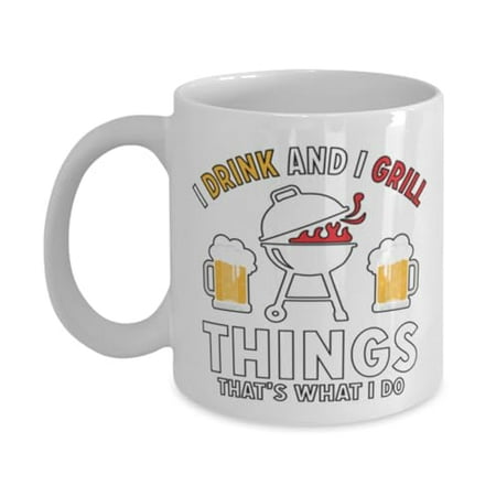 

Grilling Coffee Mug I Drink And I Grill Things Barbecue Gift White Ceramic Cup