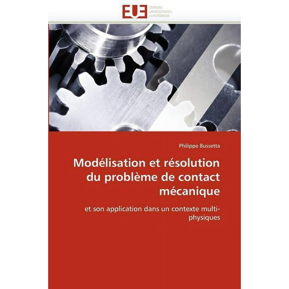 Omn.Univ.Europ.: Modélisation Et Résolution Du Problème de Contact Mécanique (Paperback)