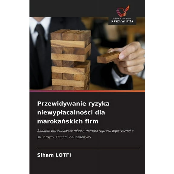 Przewidywanie ryzyka niewyplacalności dla marokańskich firm, (Paperback)