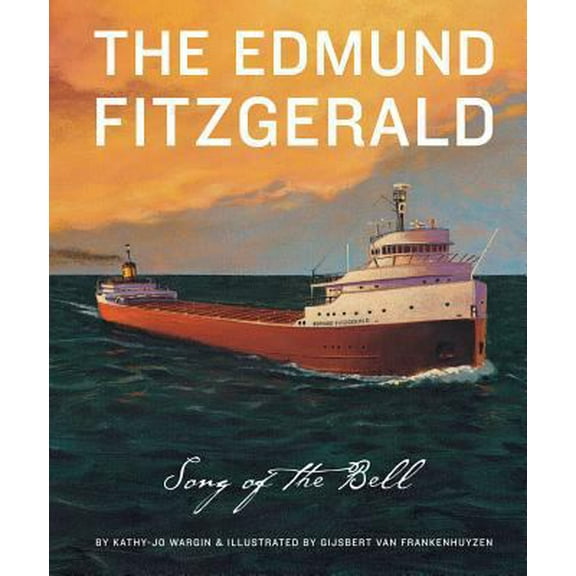 Pre-Owned The Edmund Fitzgerald: The Song of the Bell (Hardcover) 1585361267 9781585361267