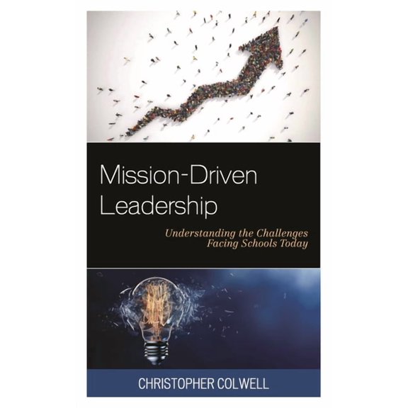 Mission-Driven Leadership: Understanding the Challenges Facing Schools Today, (Hardcover)