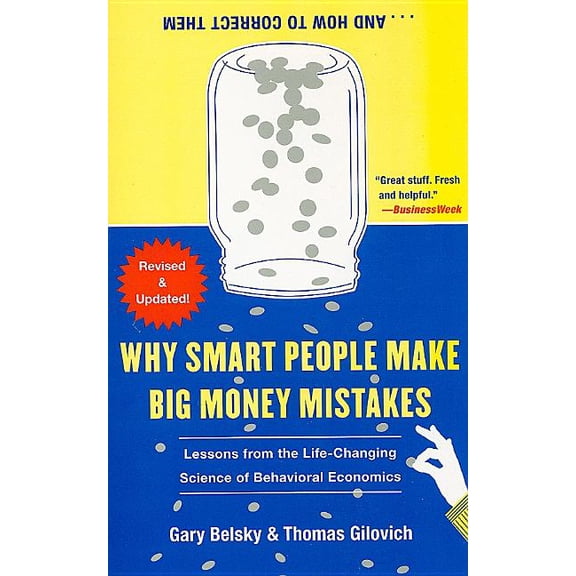 Why Smart People Make Big Money Mistakes... and How to Correct Them: Lessons from the Life-Changing Science of Behaviora, (Paperback)