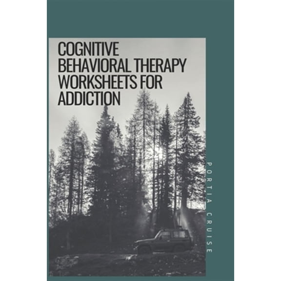 Pre-Owned Cognitive Behavioral Therapy Worksheets for Addiction (Paperback) 1700775685 9781700775689