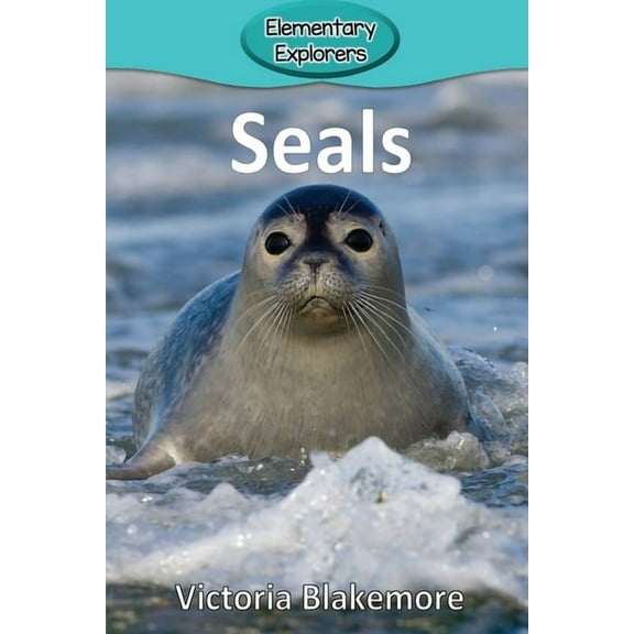 Elementary Explorers Seals, Book 83, (Paperback)