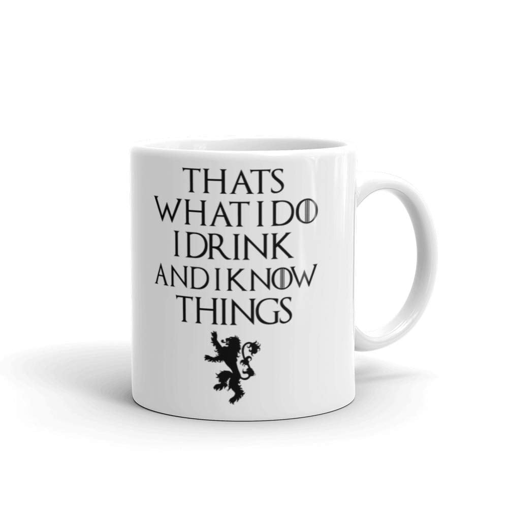 I Drink and I Know Things Game Of Thrones Inspired Ceramic Mug White 11 oz 