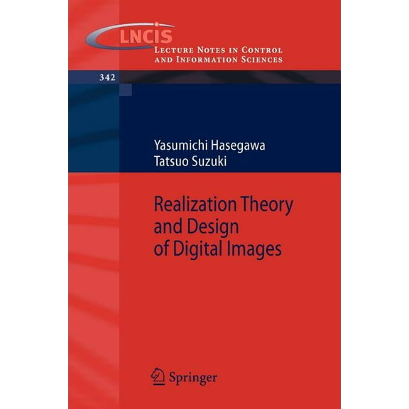 Lecture Notes in Control and Information Realization Theory and Design of Digital Images, Book 342, (Paperback)