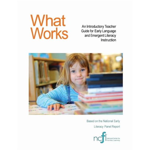 What Works: An Introductory Teacher Guide for Early Language and Emergent Literacy Instruction, (Paperback)