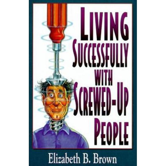 Pre-Owned Living Successfully with Screwed-Up People (Paperback) 0800757084 9780800757083