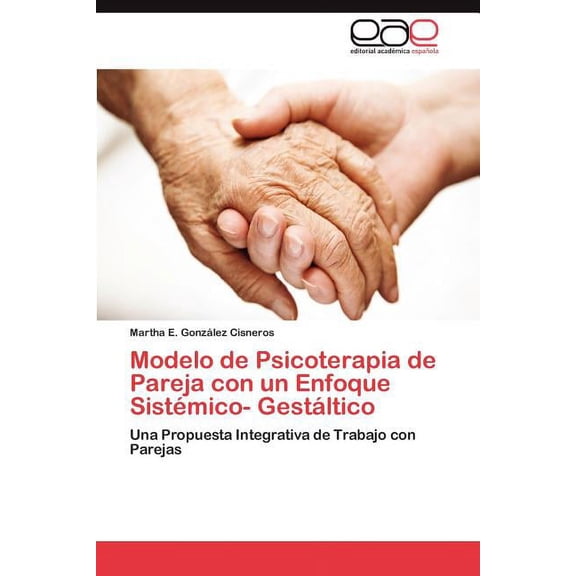 Modelo de Psicoterapia de Pareja con un Enfoque Sistémico- Gestáltico (Paperback)