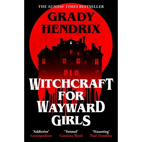 Grady Hendrix Witchcraft for Wayward Girls (Paperback)