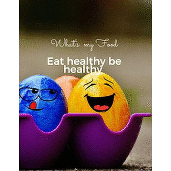 What's my food eat healthy be healthy (Paperback)