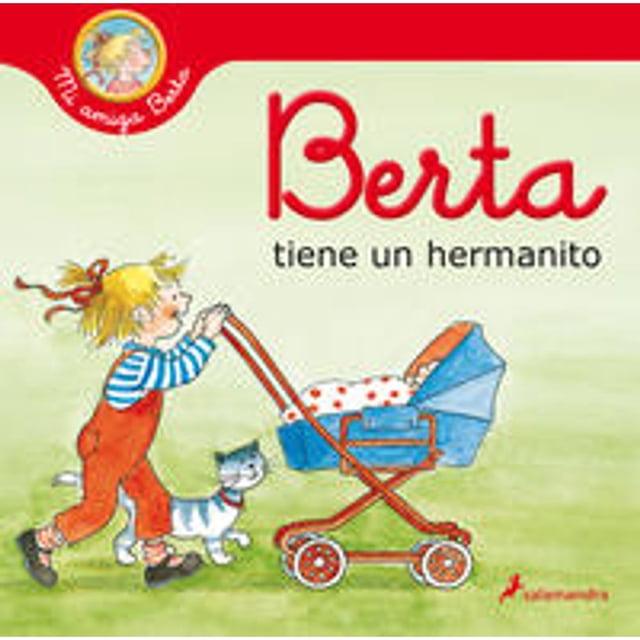 Libro Berta Tiene Un Hermanito (mi Amiga Berta), Autor Liane Schneider, Editorial Salamandra Infantil Y Juvenil