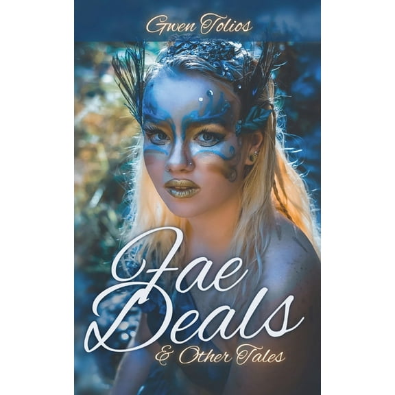 Fae Deals & Other Tales: A fantasy short story collection, (Paperback)