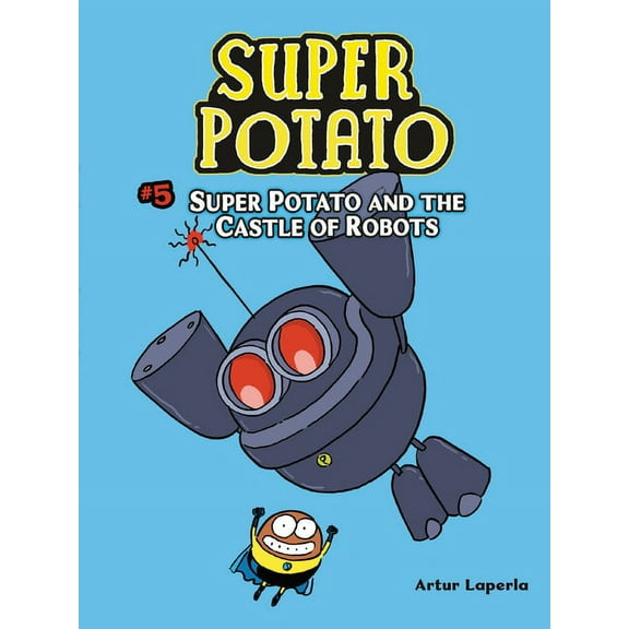 Super Potato Super Potato and the Castle of Robots: Book 5, Book 5, (Paperback)
