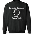 thumbnail image 2 of OXI Crewneck Sweatshirt - Sarcastic Comment Please Wait, Basic Casual Sweatshirts for Men's and Women Fleece Sweatshirt Long Sleeve - Dark Heather 3X-Large, 2 of 2