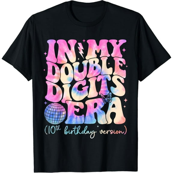In My Double Digits Era 10 Years Old 10th B-day Girl Tie Dye T-Shirt mens t shirt，black，women，funny，misfits，men，journey