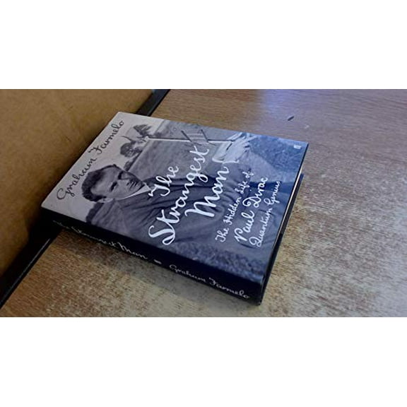 Pre-Owned The Strangest Man: The Hidden Life of Paul Dirac, Mystic of the Atom (Hardcover) by Graham Farmelo