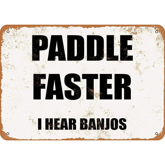 12 x 16 Metal Sign - Paddle Faster. I Hear Banjos - Vintage Wall Decor Art