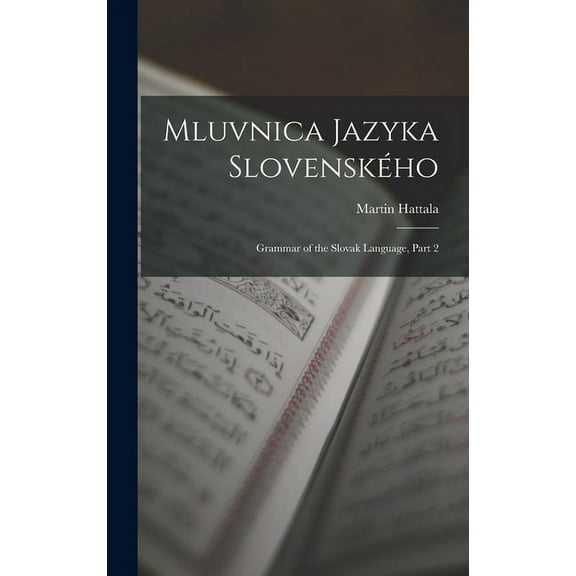 Mluvnica Jazyka Slovenského: Grammar of the Slovak Language, Part 2 (Hardcover)