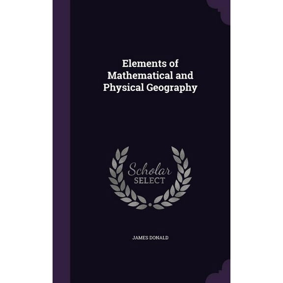 Elements of Mathematical and Physical Geography (Hardcover)