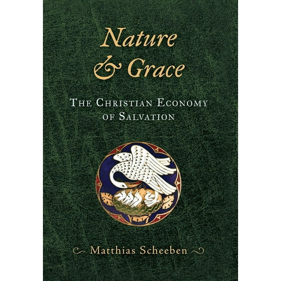 Nature & Grace: The Christian Economy of Salvation, (Hardcover)