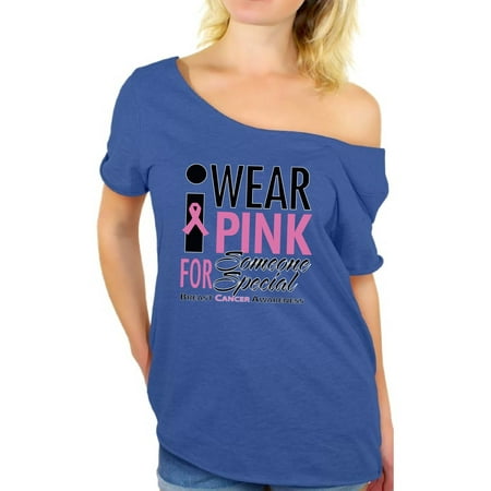I Wear Pink for Someone Special Off Shoulder Top T-shirt Cancer t shirt breast cancer awareness t shirt faith love hope believe support survive survivor gifts tackle for mom grandma special for