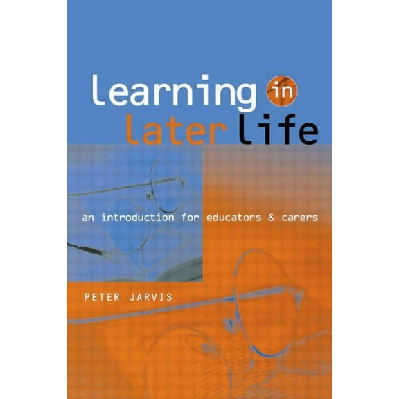Creating Success Learning in Later Life: An Introduction for Educators and Carers, (Paperback)