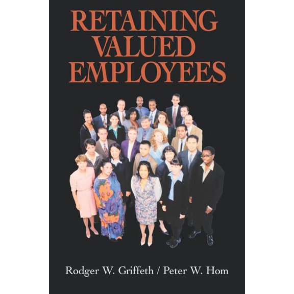 Advanced Topics in Organizational Behavi Retaining Valued Employees, (Paperback)