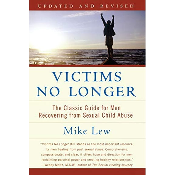 Pre-Owned Victims No Longer (Second Edition): The Classic Guide for Men Recovering from Sexual Child Abuse (Paperback) 006053026X 9780060530266