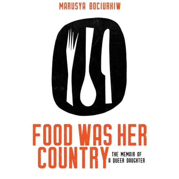 Food Was Her Country : The Memoir of a Queer Daughter (Paperback)
