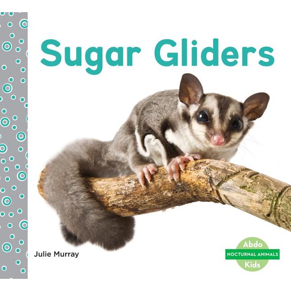 Nocturnal Animals Sugar Gliders, (Hardcover)