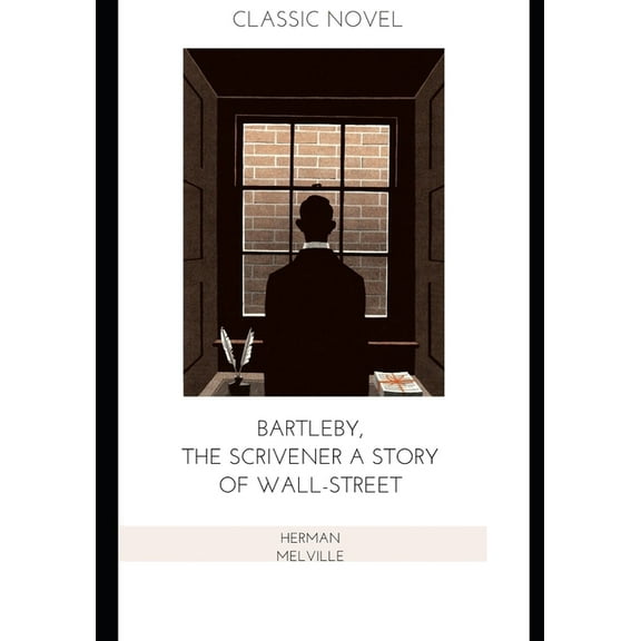 Bartleby, the Scrivener A Story of Wall-Street (Paperback)