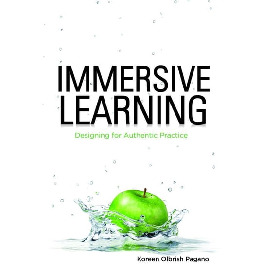 Pre-Owned Immersive Learning: Designing for Authentic Practice (Paperback) 1562868217 9781562868215
