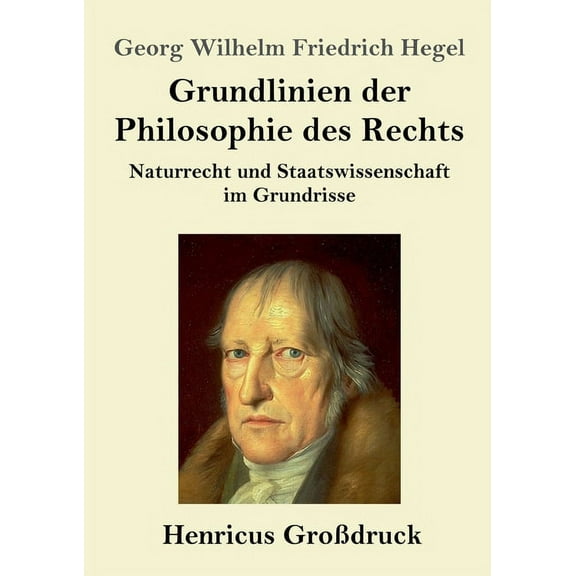 Grundlinien der Philosophie des Rechts (Großdruck): Naturrecht und Staatswissenschaft im Grundrisse (Paperback)