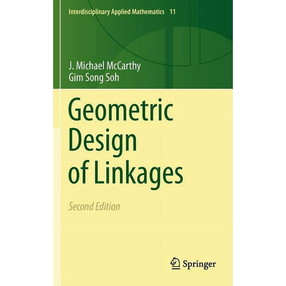 Interdisciplinary Applied Mathematics Geometric Design of Linkages, Book 11, (Hardcover)