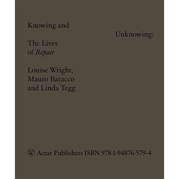 Knowing and Unknowing: The Lives of Repair (Paperback)