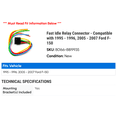 thumbnail image 2 of Fast Idle Relay Connector - Compatible with 1995 - 1996, 2005 - 2007 Ford F-150 2006, 2 of 2