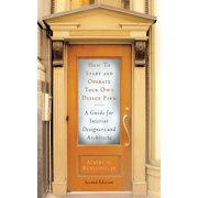 How to Start and Operate Your Own Design Firm : A Guide for Interior Designers and Architects, Second Edition (Paperback)