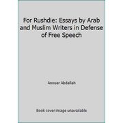 For Rushdie: Essays by Arab and Muslim Writers in Defense of Free Speech [Paperback - Used]