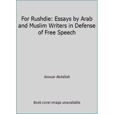 For Rushdie: Essays by Arab and Muslim Writers in Defense of Free Speech [Paperback - Used]