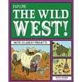 thumbnail image 1 of Pre-Owned Explore the Wild West! : With 25 Great Projects (Paperback) 9781936749713, 1 of 1