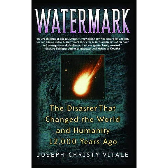Watermark: The Disaster That Changed the World and Humanity 12,000 Years Ago (Original), (Paperback)